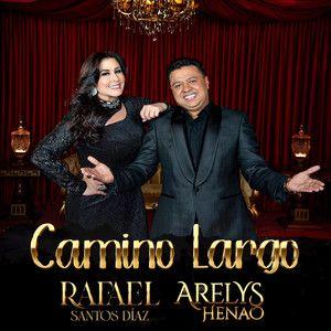 Portada de Sencillo/EP "Camino Largo (part. Rafael Santos Díaz)", de Arelys Henao