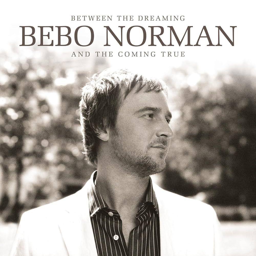 Portada de Álbum "Between The Dreaming And The Coming True", de Bebo Norman