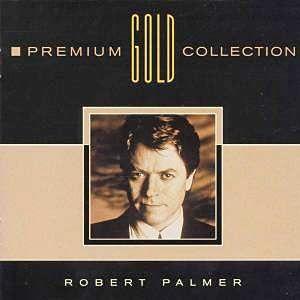 Portada de Álbum "Premium Gold Collection", de Robert Palmer