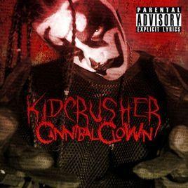 Portada de Álbum "Cannibal Clown", de Kidcrusher