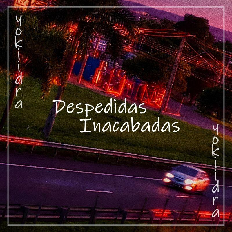 Capa do Sencillo/EP "Despedidas Inacabadas", de Yokiidra