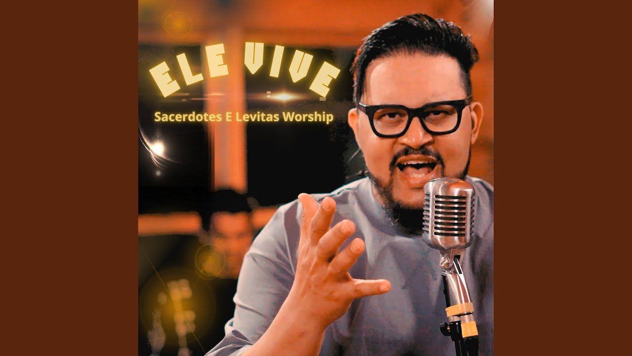 Portada de Sencillo/EP "Ele Vive", de Sacerdotes e Levitas Worship