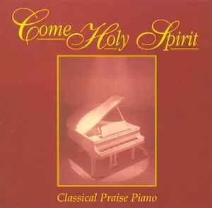 Portada de Álbum "Come Holy Spirit (Classical Praise Piano)", de Stuart Townend