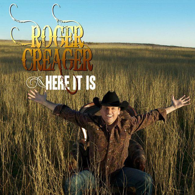 Portada de Álbum "Here It Is", de Roger Creager