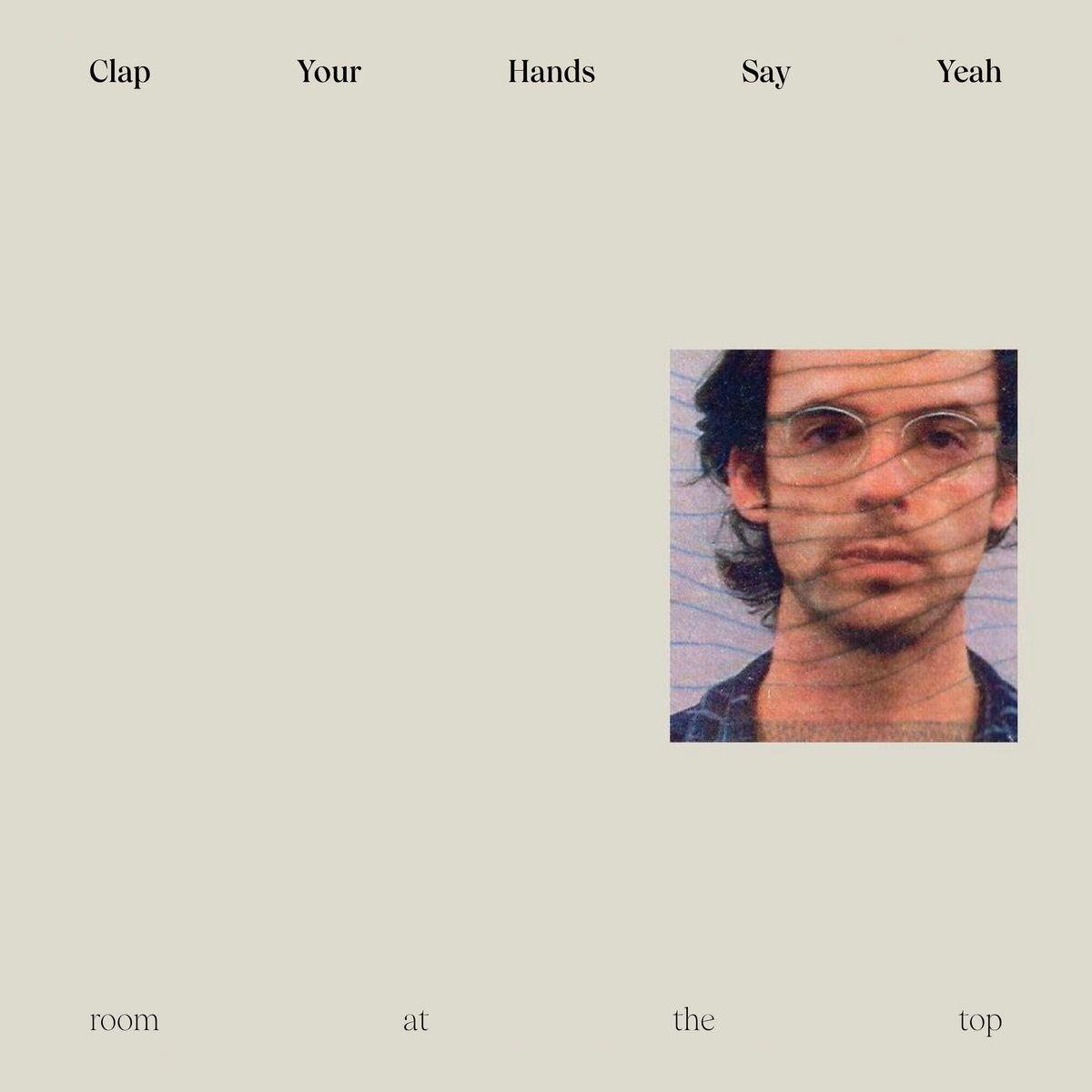 Portada de Sencillo/EP "Room At The Top", de Clap Your Hands Say Yeah