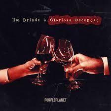 Capa do Single/EP "Um Brinde à Gloriosa Decepção", de Purple Planet