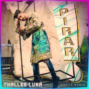 Portada del álbum "Pirar! (Dance Remix)", de Thalles Luna