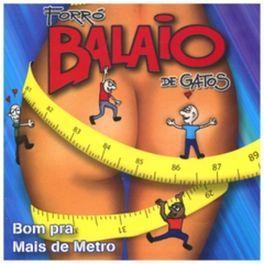 Portada de Álbum "Bom Pra Mais de Metro", de Forró Balaio de Gatos