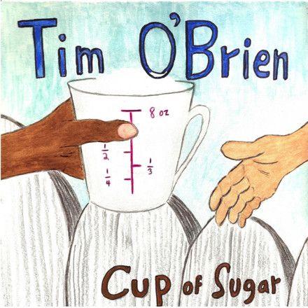 Capa do Álbum "Cup Of Sugar", de Tim O'Brien
