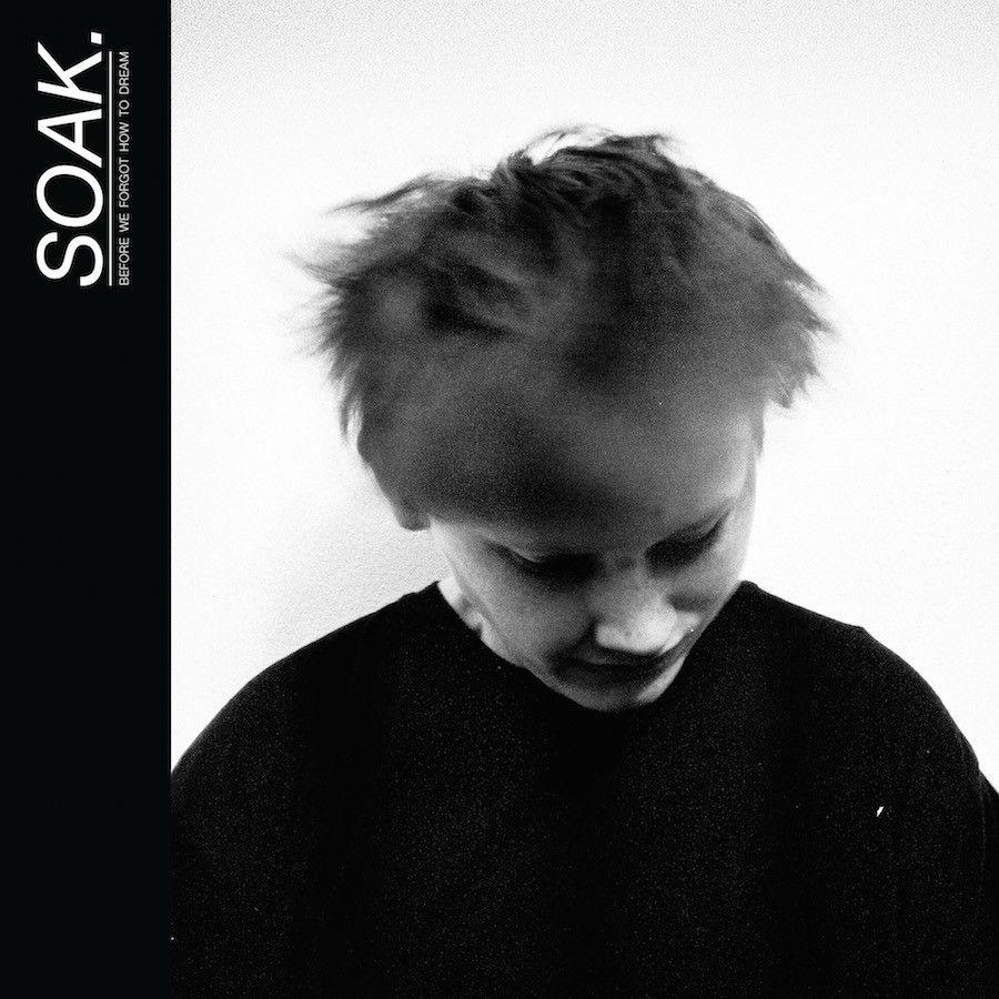 Portada de Álbum "Before We Forgot How To Dream", de SOAK
