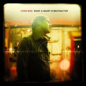 Portada de Álbum "What A Heart Is Beating For", de Chris Rice