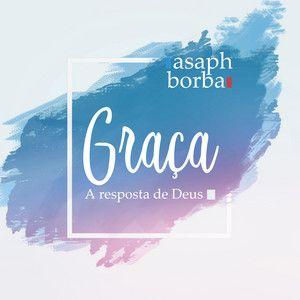 Capa do álbum "Graça, A Resposta de Deus", de Asaph Borba