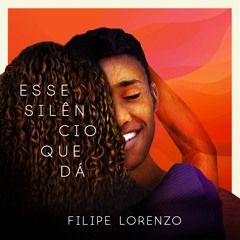 Portada de Sencillo/EP "Esse Silêncio Que Dá", de Filipe Lorenzo