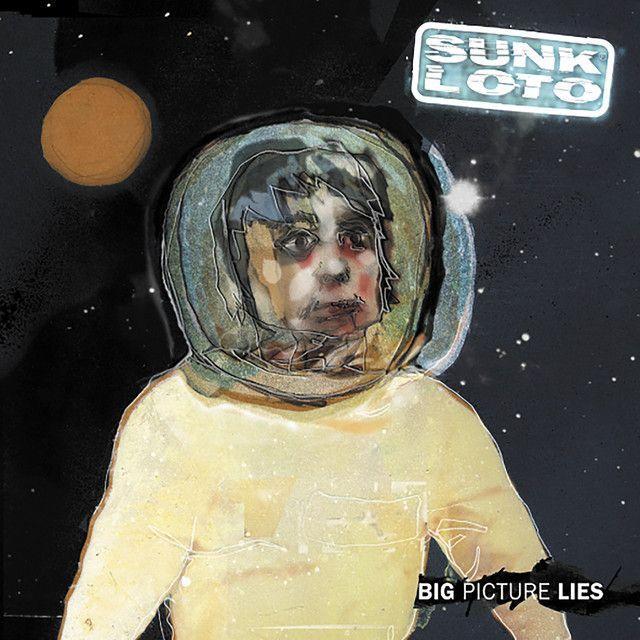 Portada de Álbum "Big Picture Lies (Deluxe Version)", de Sunk Loto