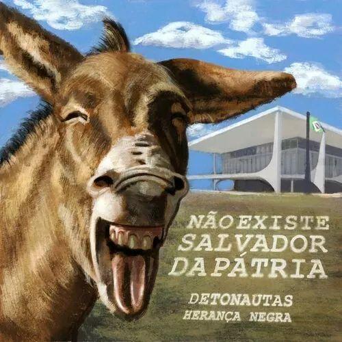 Portada de Sencillo/EP "Não Existe Salvador da Pátria (part. Herança Negra)", de Detonautas Roque Clube