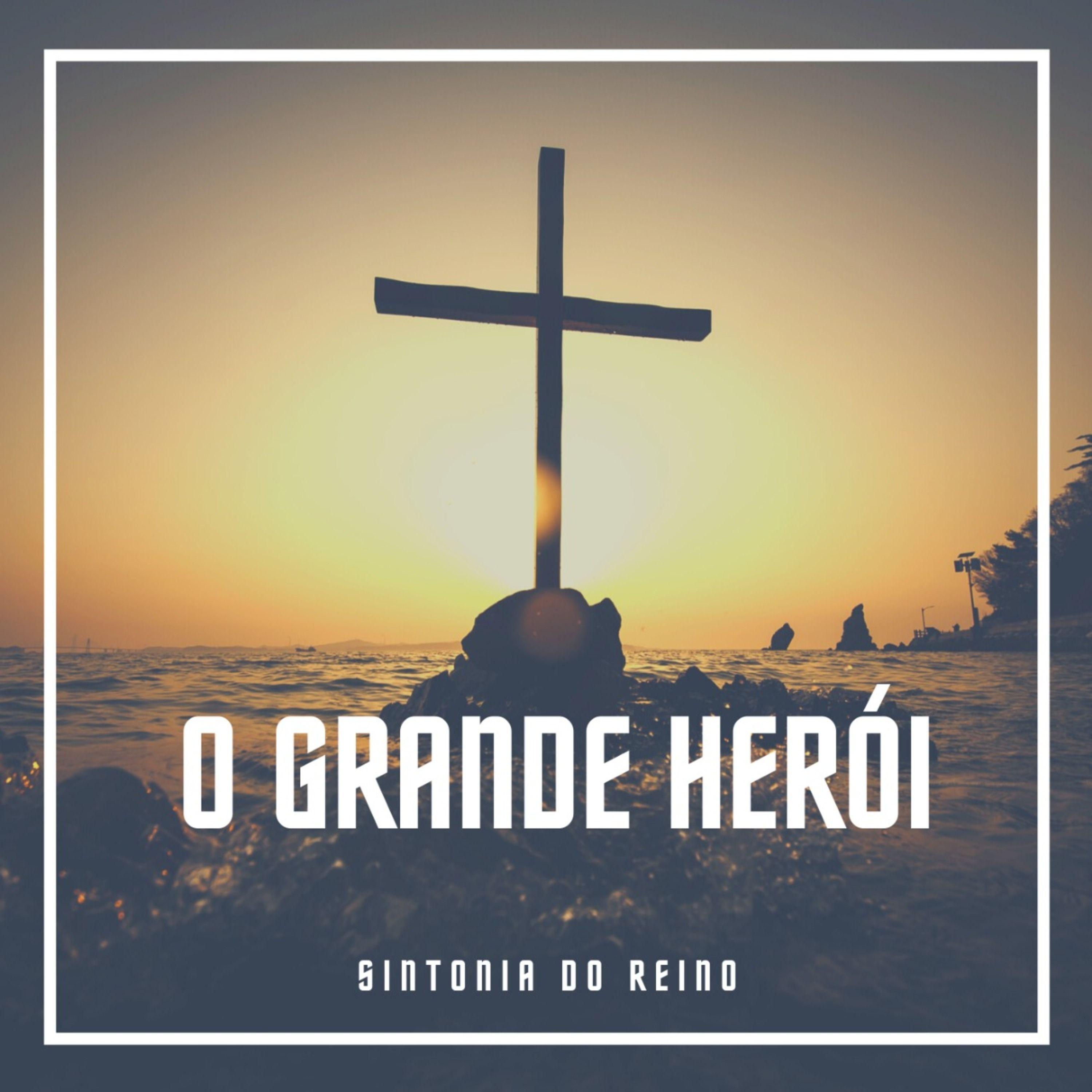 Single/EP cover of "O Grande Herói" by Sintonia do Reino