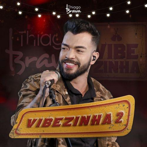 Capa do Single/EP "Vibezinha 2 (Ao Vivo)", de Thiago Brava