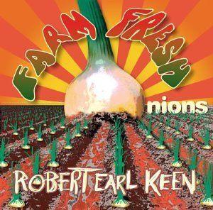 Portada de Álbum "Farm Fresh Onions", de Robert Earl Keen
