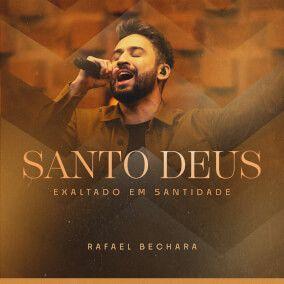 Capa do Single/EP "Santo Deus / Exaltado Em Santidade", de Rafael Bechara