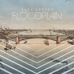 Portada del álbum "Floodplain", de Sara Groves