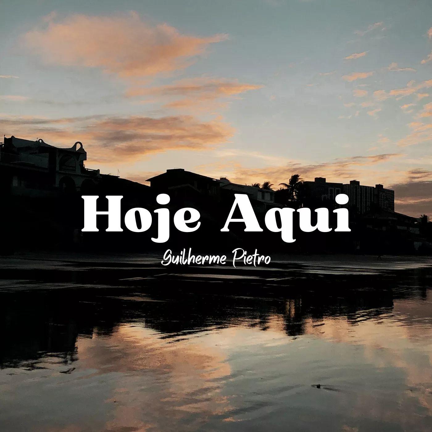 Portada de Sencillo/EP "Hoje Aqui", de Guilherme Pietro
