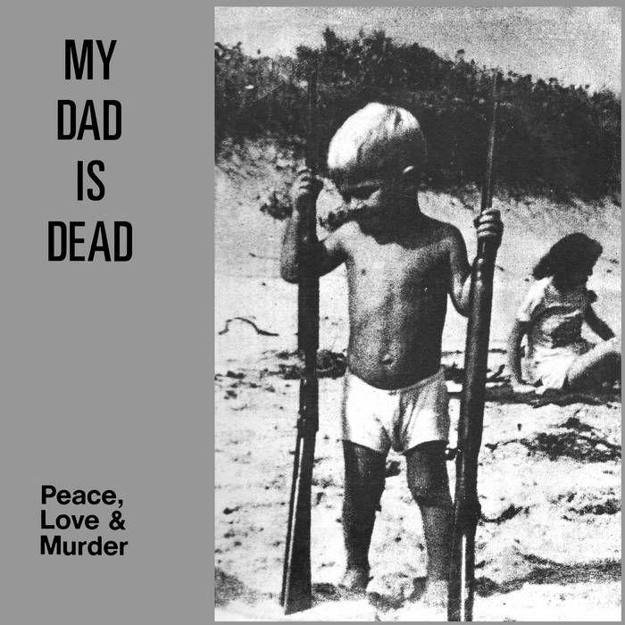 Portada de Álbum "Peace, Love And Murder", de My Dad Is Dead