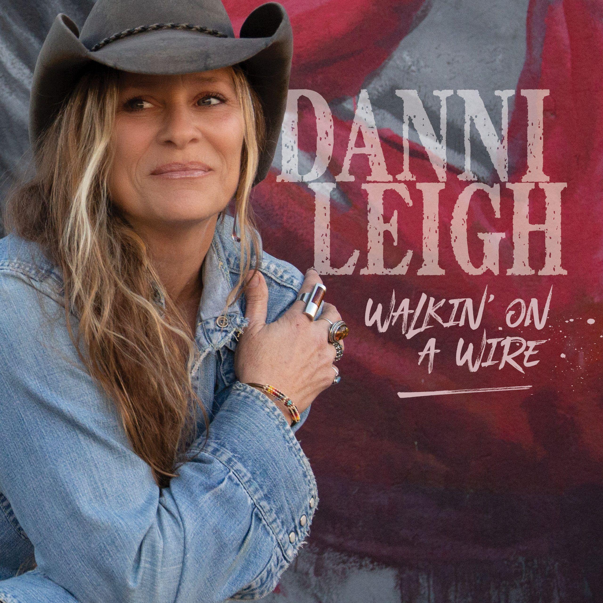 Portada de Álbum "Walkin' On A Wire", de Danni Leigh
