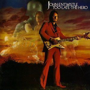 Portada de Álbum "Too Late The Hero", de John Entwistle