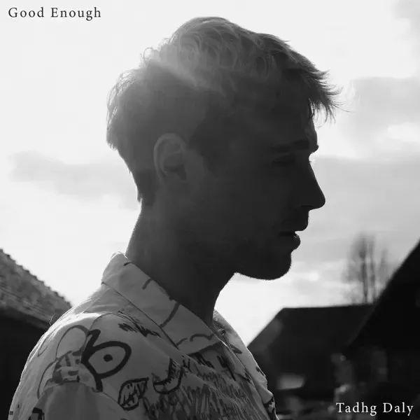 Portada de Sencillo/EP "Good Enough", de Tadhg Daly