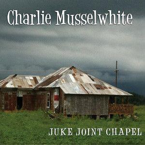 Portada de Álbum "Juke Joint Chapel", de Charlie Musselwhite