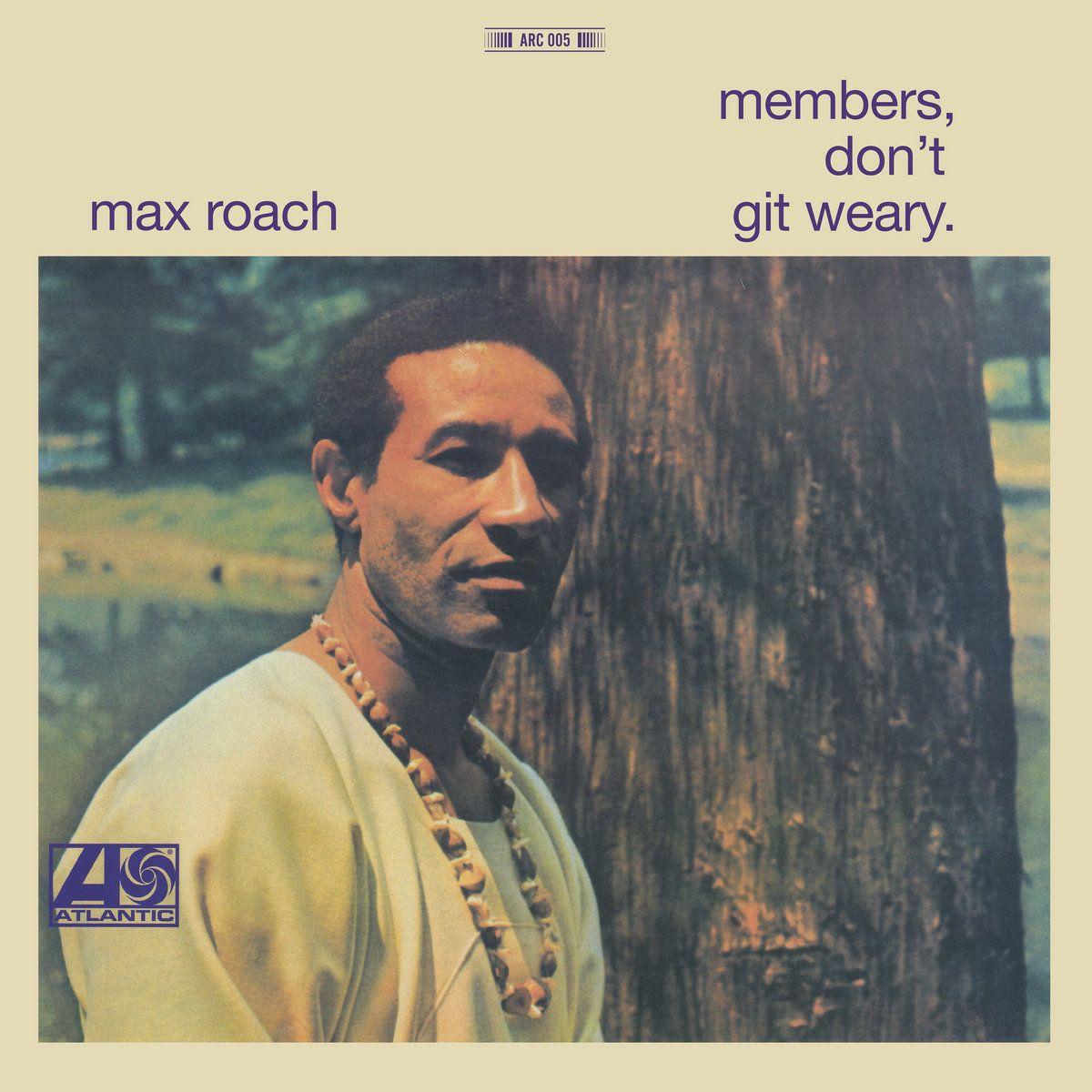 Portada del álbum "Members, Don't Git Weary", de Max Roach
