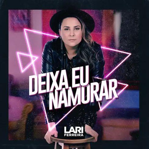 Single/EP cover of "Deixa Eu Namorar " by Lari Ferreira
