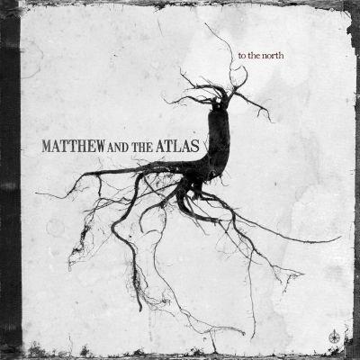 Portada de Álbum "To The North", de Matthew and the Atlas