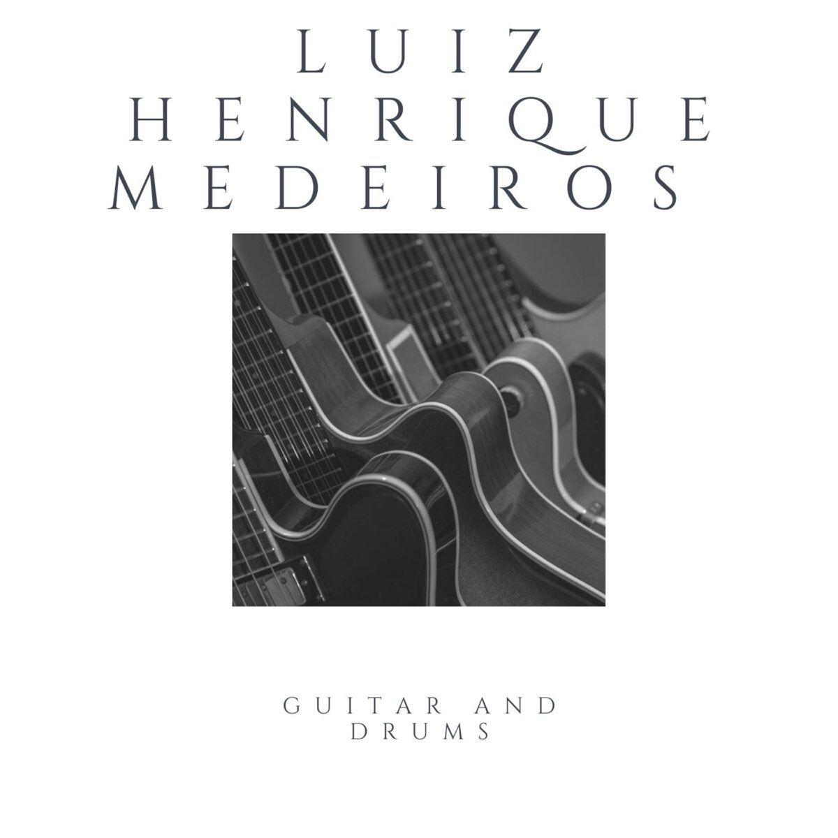 Portada de Sencillo/EP "Guitar And Drums", de Luiz Henrique Medeiros