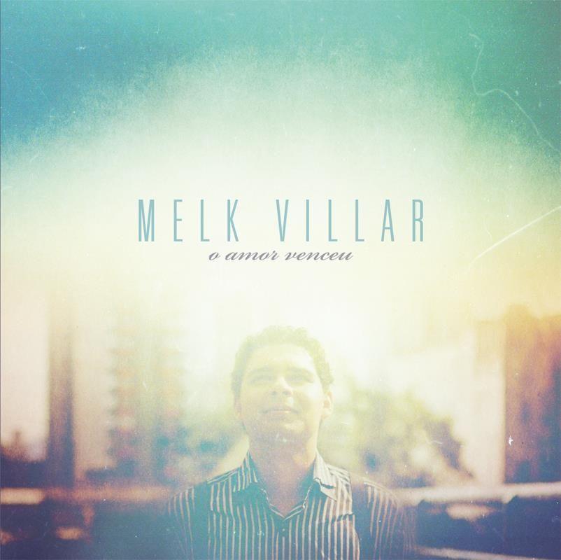 Portada de Álbum "O Amor Venceu", de Melk Villar