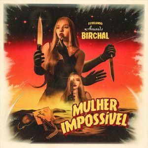 Portada de Sencillo/EP "Mulher Impossível ", de Amanda Birchal