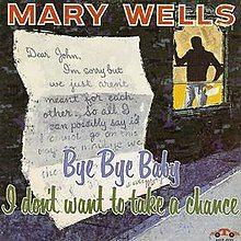 Portada de Álbum "Bye Bye Baby - I Don't Want To Take a Chance", de Mary Wells