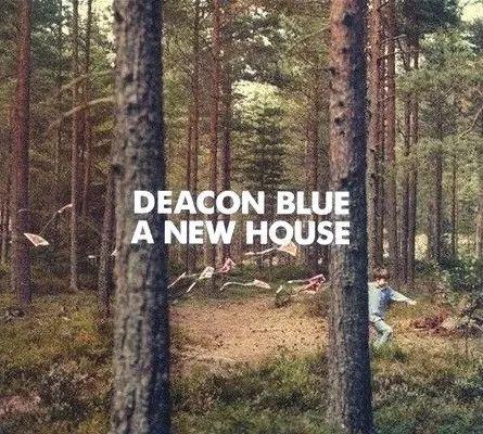 Capa do Álbum "A New House", de Deacon Blue