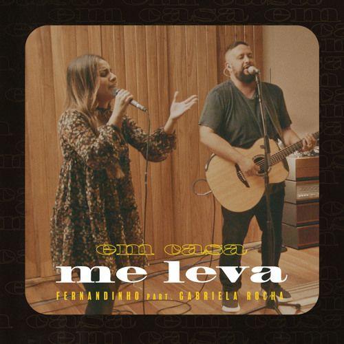 Album cover of "Me Leva (part. Gabriela Rocha)" by Fernandinho