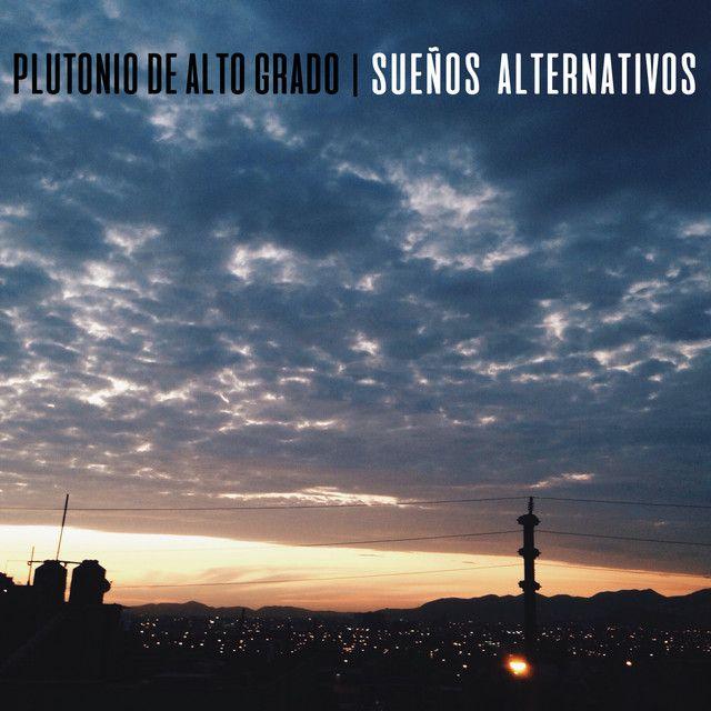 Portada de Álbum "Sueños Alternativos ", de Plutonio de Alto Grado