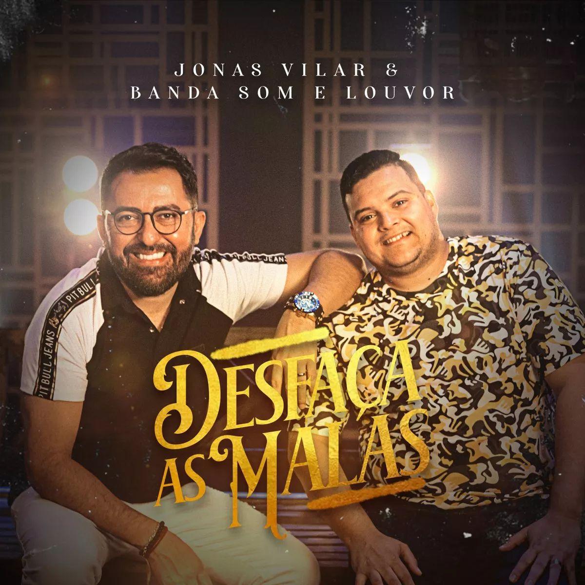 Portada de Sencillo/EP "Desfaça As Malas (part. Jonas Vilar)", de Banda Som e Louvor