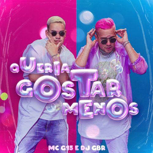 Portada de Sencillo/EP "Queria Gostar Menos", de MC G15