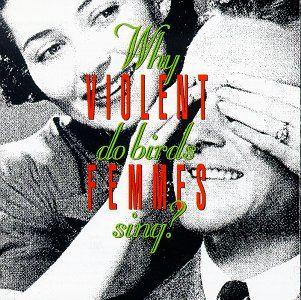 Portada de Álbum "Why Do Birds Sing?", de Violent Femmes