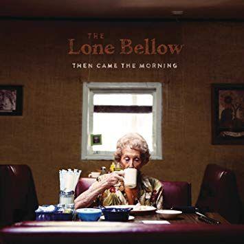 Portada de Álbum "Then Came The Morning", de The Lone Bellow