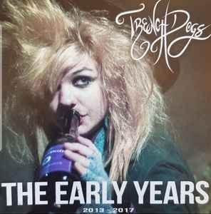 Portada de Álbum "The Early Years 2013 - 2017", de Trench Dogs