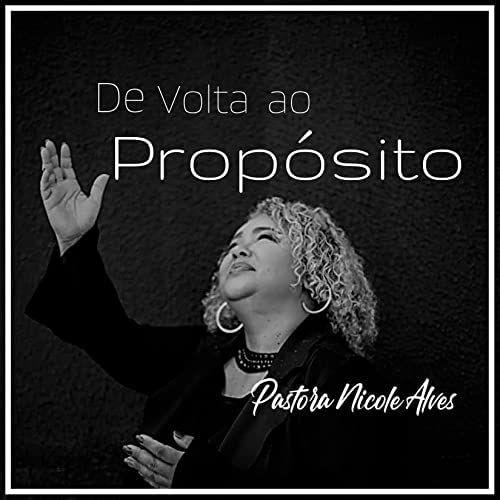 Portada de Álbum "De Volta Ao Propósito", de Pastora Nicole Alves