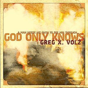 Portada de Álbum "God Only Knows", de Greg X Volz