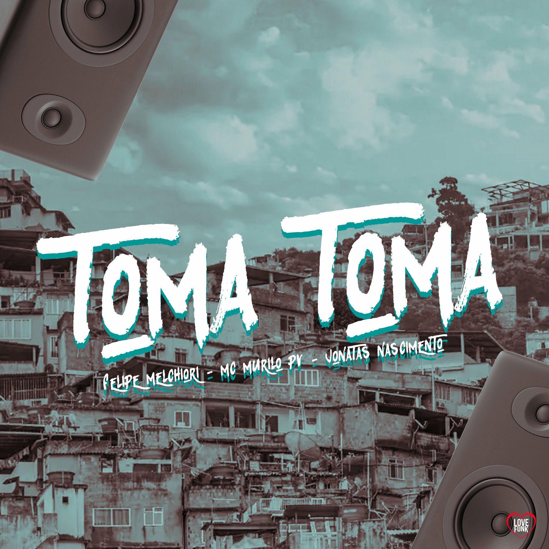 Single/EP cover of "Toma Toma (part. Felipe Melchiori)" by MC Murillo PV