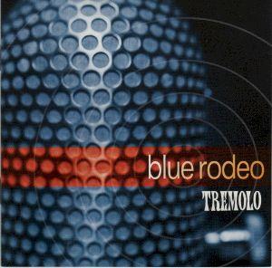 Album cover of "Tremolo" by Blue Rodeo