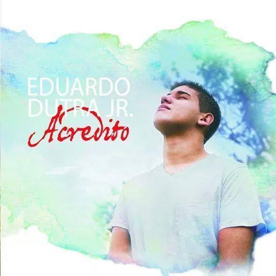 Portada de Álbum "Acredito", de Eduardo Dutra Jr.